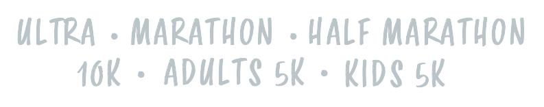 Text graphic listing race types: Ultra, Marathon, Half Marathon, 10K, Adults 5K, and Kids 5K.